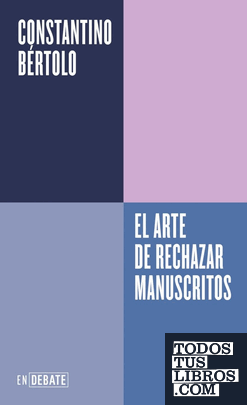 Portada del libro El arte de rechazar manuscritos (Serie ENDEBATE)